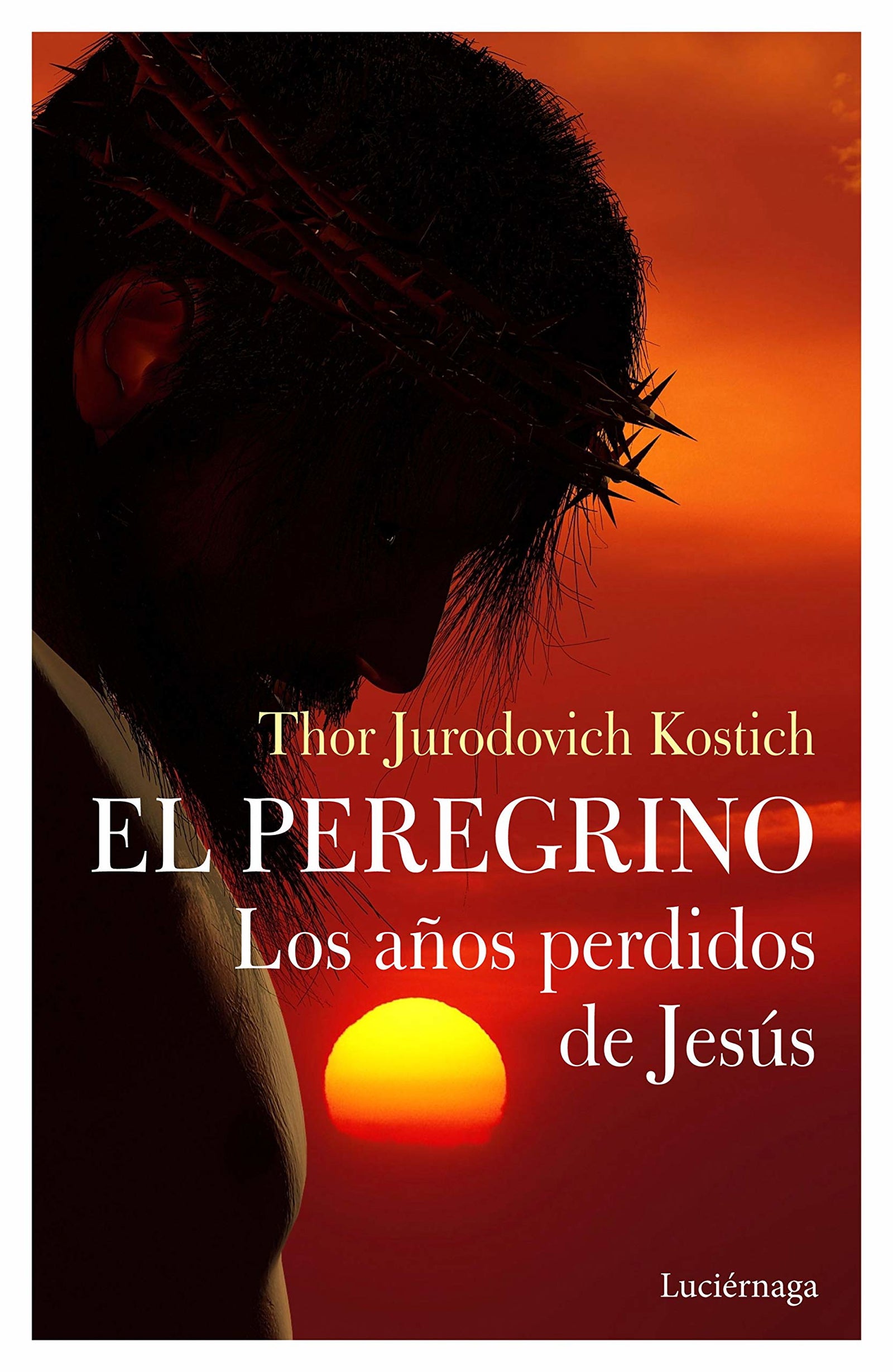El Peregrino. Los años perdidos de Jesús (FILOSOFIAS Y RELIGIONES)
