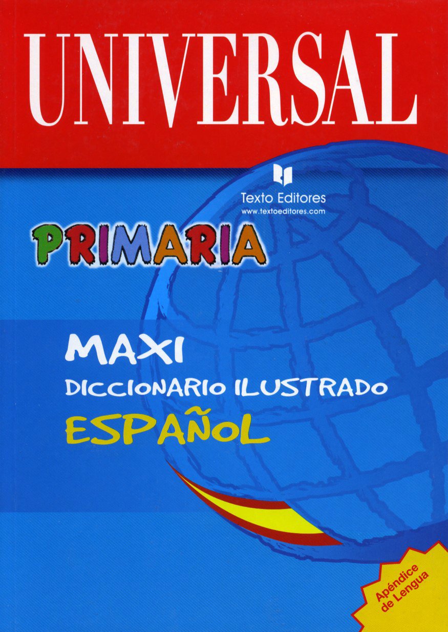 Dicc. Primaria Maxi Ilustrado Universal De Español (texto Edits.)