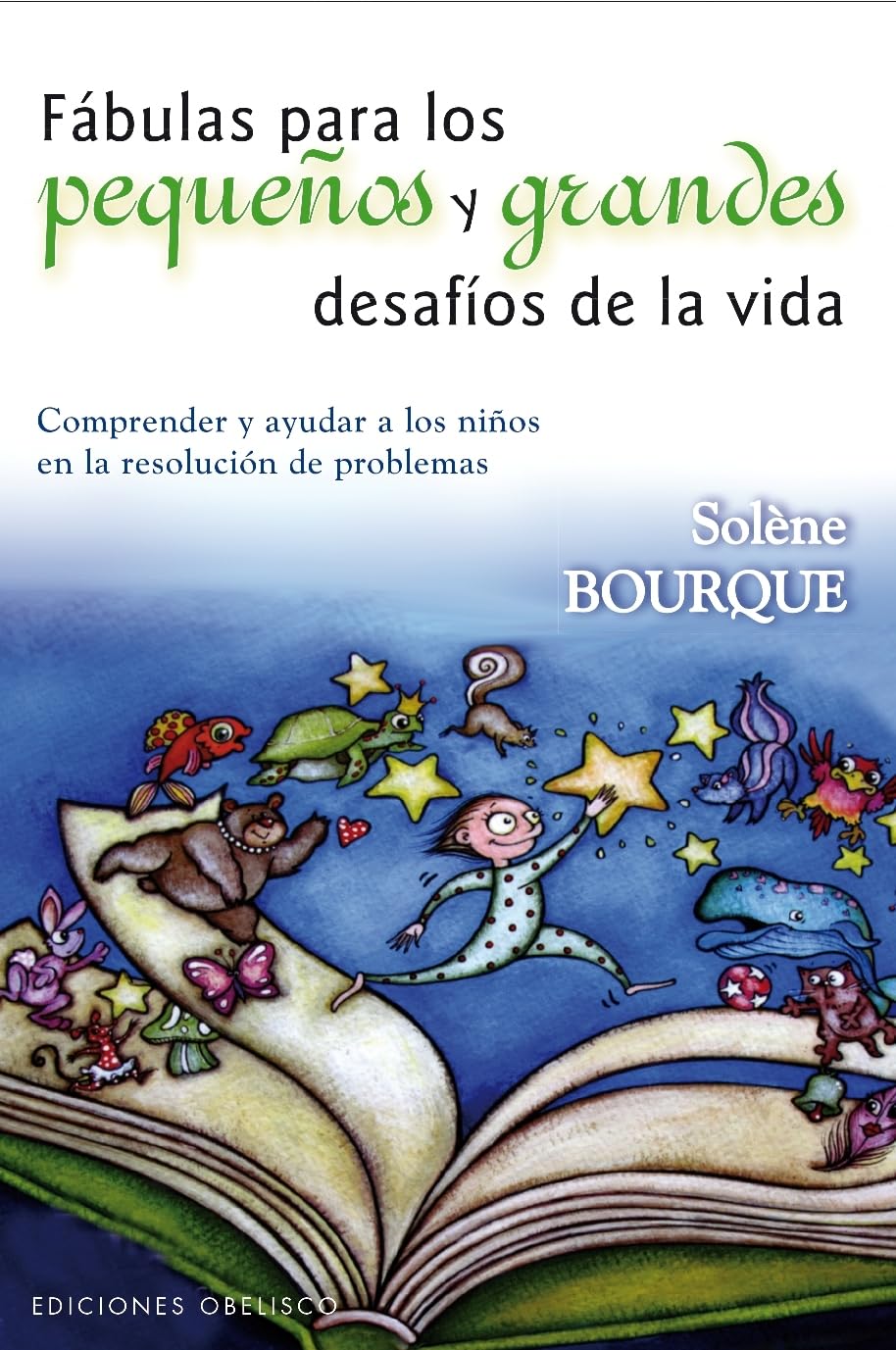 Fabulas Para Los Pequeños Y Grandes Desafios De La Vida: 1 (PSICOLOGÍA)