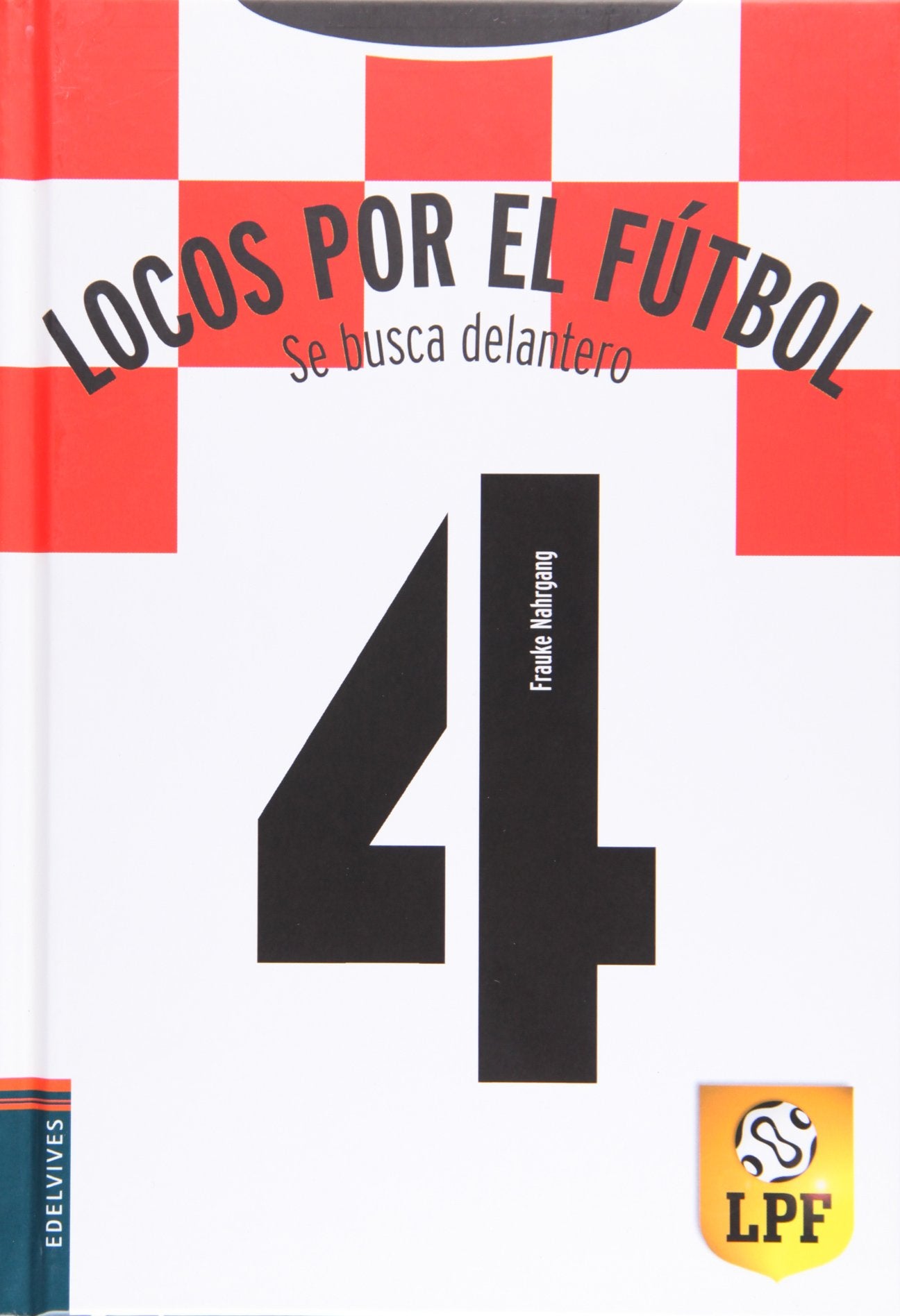 Se busca delantero: 4 (Locos por el fútbol)