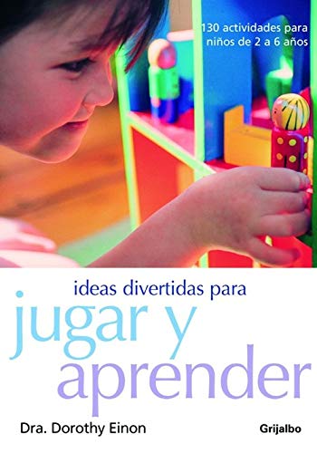 IDEAS DIVERTIDAS PARA JUGAR Y APRENDER (GRIJALBO ILUSTRADOS)