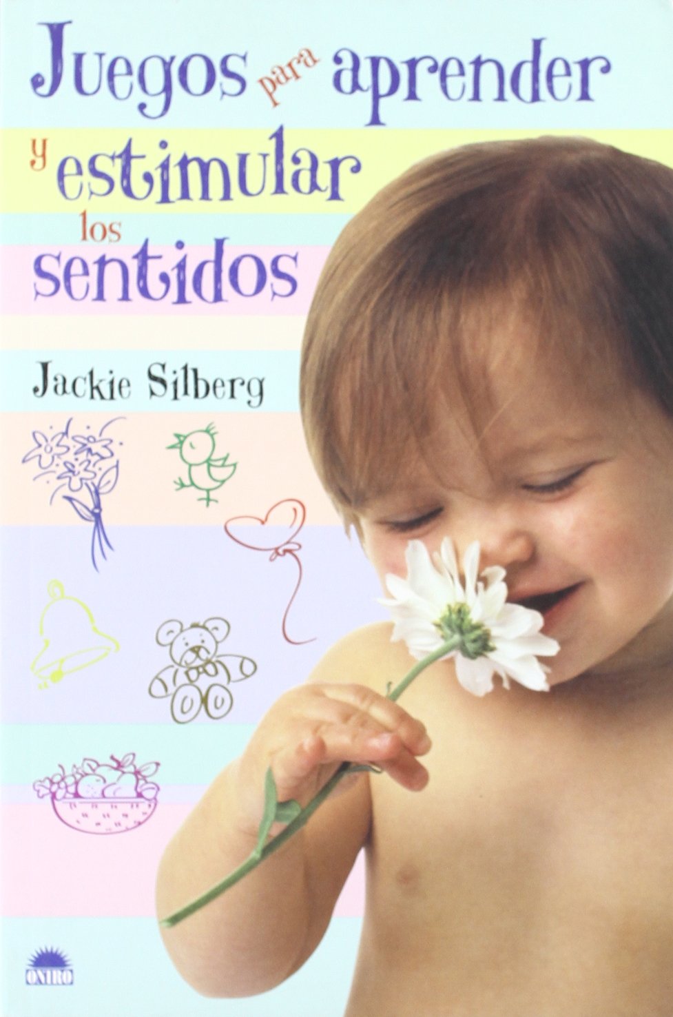 Juegos para aprender y estimular los sentidos: 1 (El Niño y su Mundo)