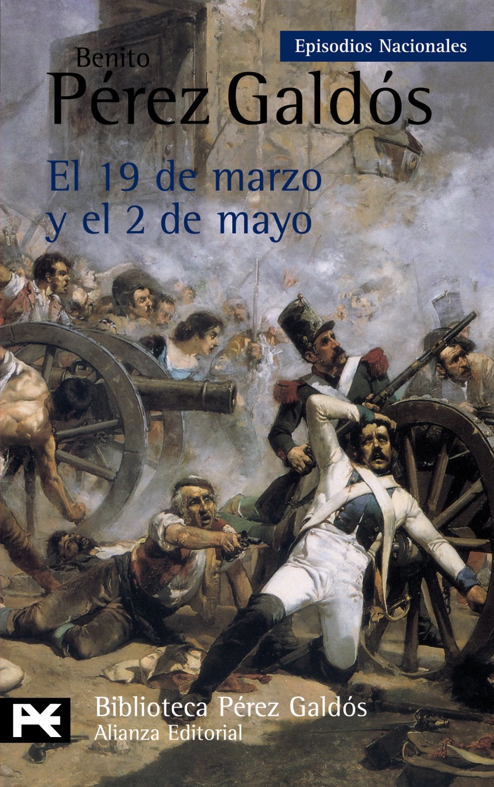 El 19 de marzo y el 2 de mayo: Episodios Nacionales, 3 / Primera serie (El Libro De Bolsillo - Bibliotecas De Autor - Biblioteca Pérez Galdós - Episodios Nacionales)