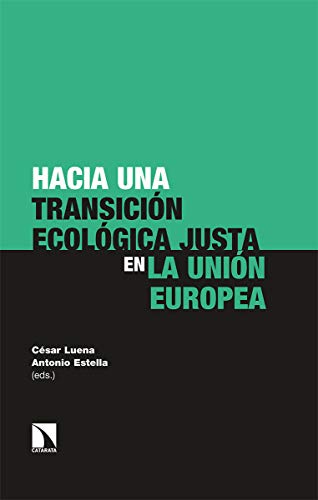 Hacia una transición ecológica justa en la Unión Europea: 296 (Investigación y Debate)