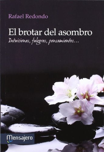 El brotar del asombro: Intuiciones, fulgores, pensamientos... (Yoga, zen)