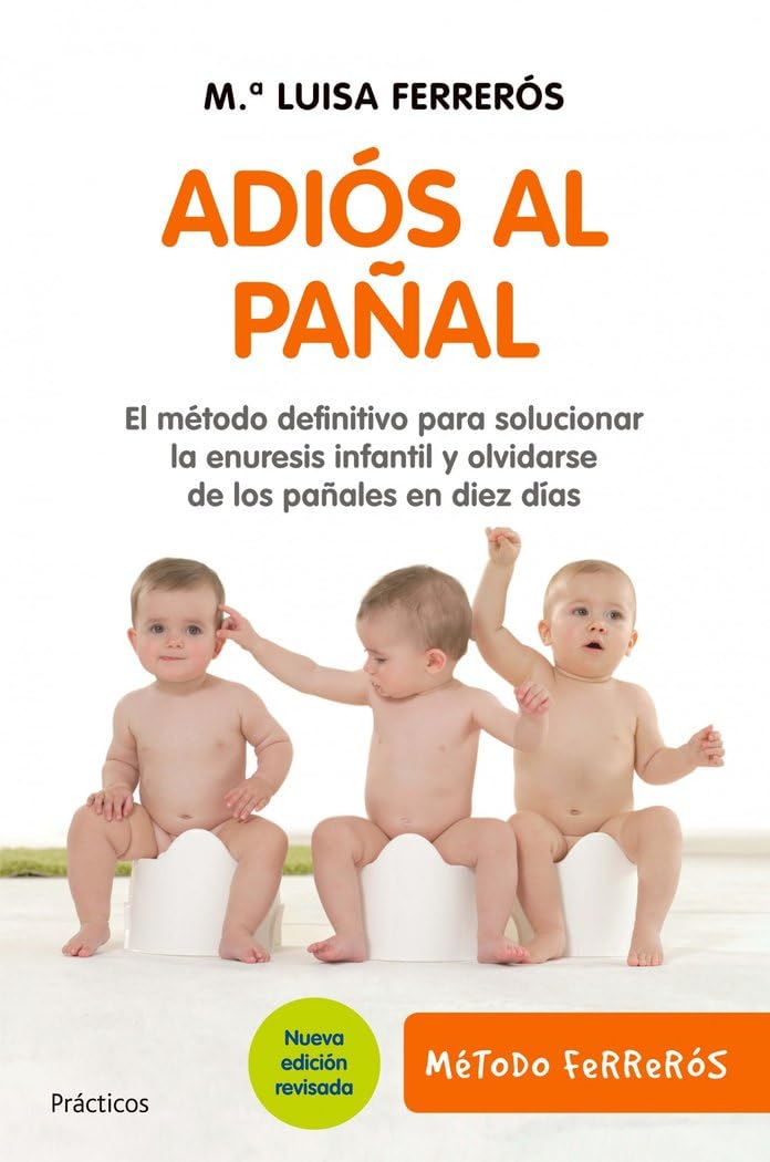 Adiós al pañal: El método definitivo para solucionar la enuresis infantil (Prácticos)