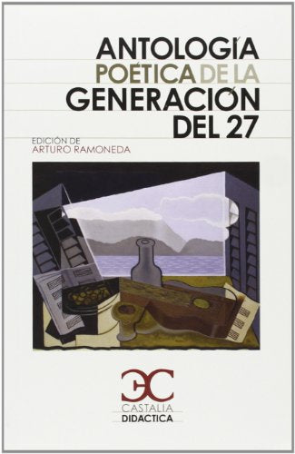Antología poética de la generación del 27 . (CASTALIA DIDACTICA. C/D.)