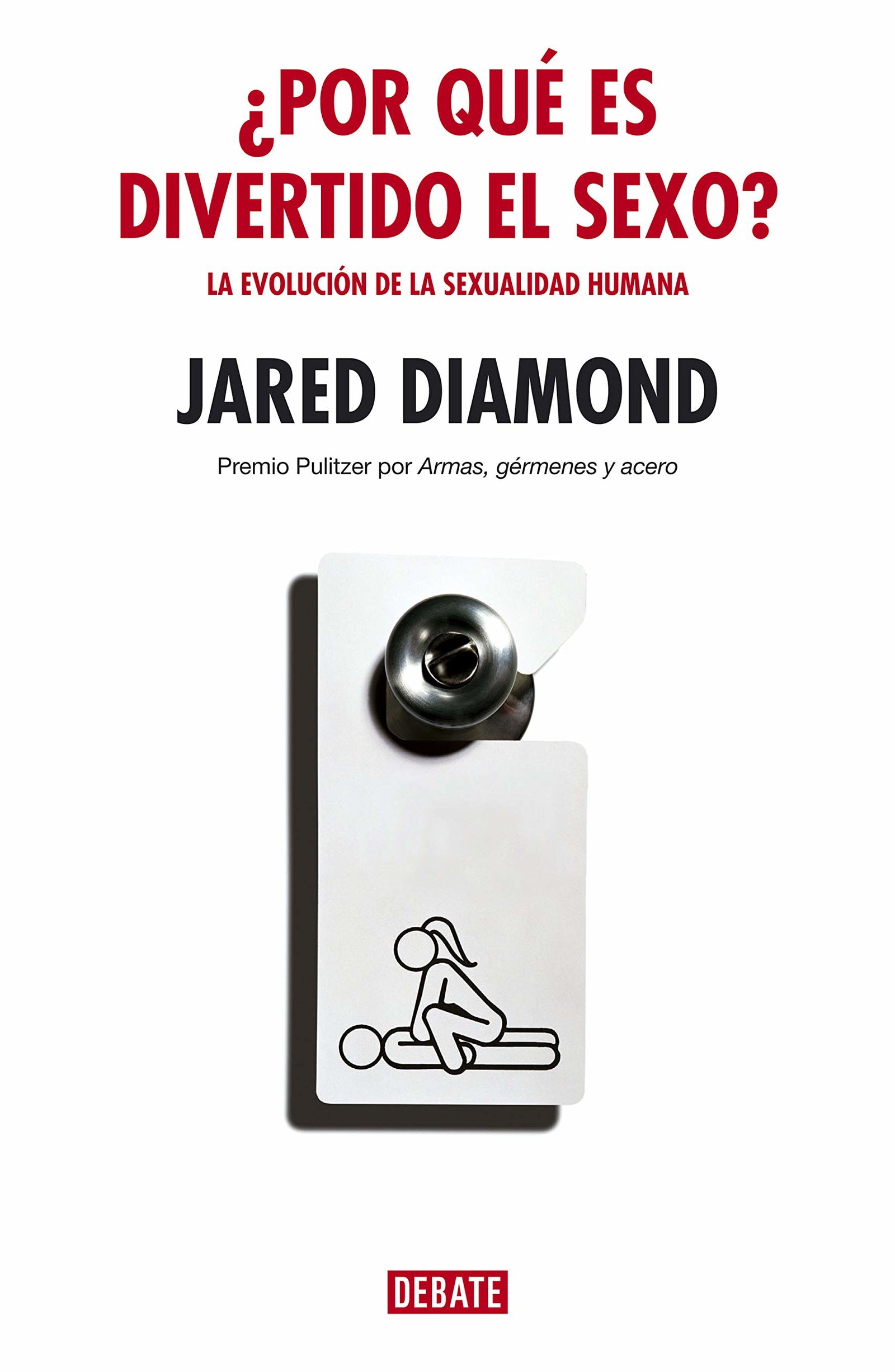 ¿Por qué es divertido el sexo?: La evolución de la sexualidad humana (Sociedad)