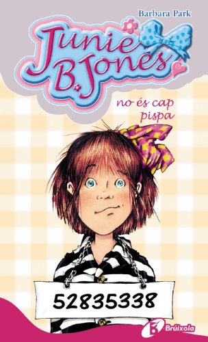 Junie B. Jones no és cap pispa (Catalá - A PARTIR DE 6 ANYS - PERSONATGES I SÈRIES - Junie B. Jones)