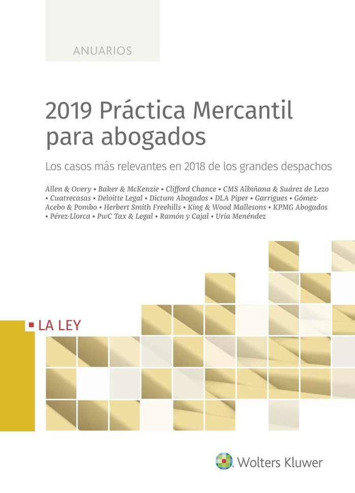 2019 Práctica Mercantil para Abogados: Los casos más relevantes en 2018 de los grandes despachos (CODIGOS LA LEY)