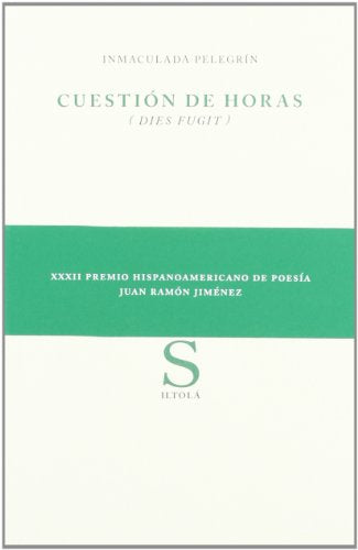 Cuestión de horas (dies fugit) (Colección Juan Ramón Jiménez)