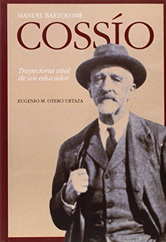 Manuel Bartolomé Cossío, trayectoria vital de un pensador