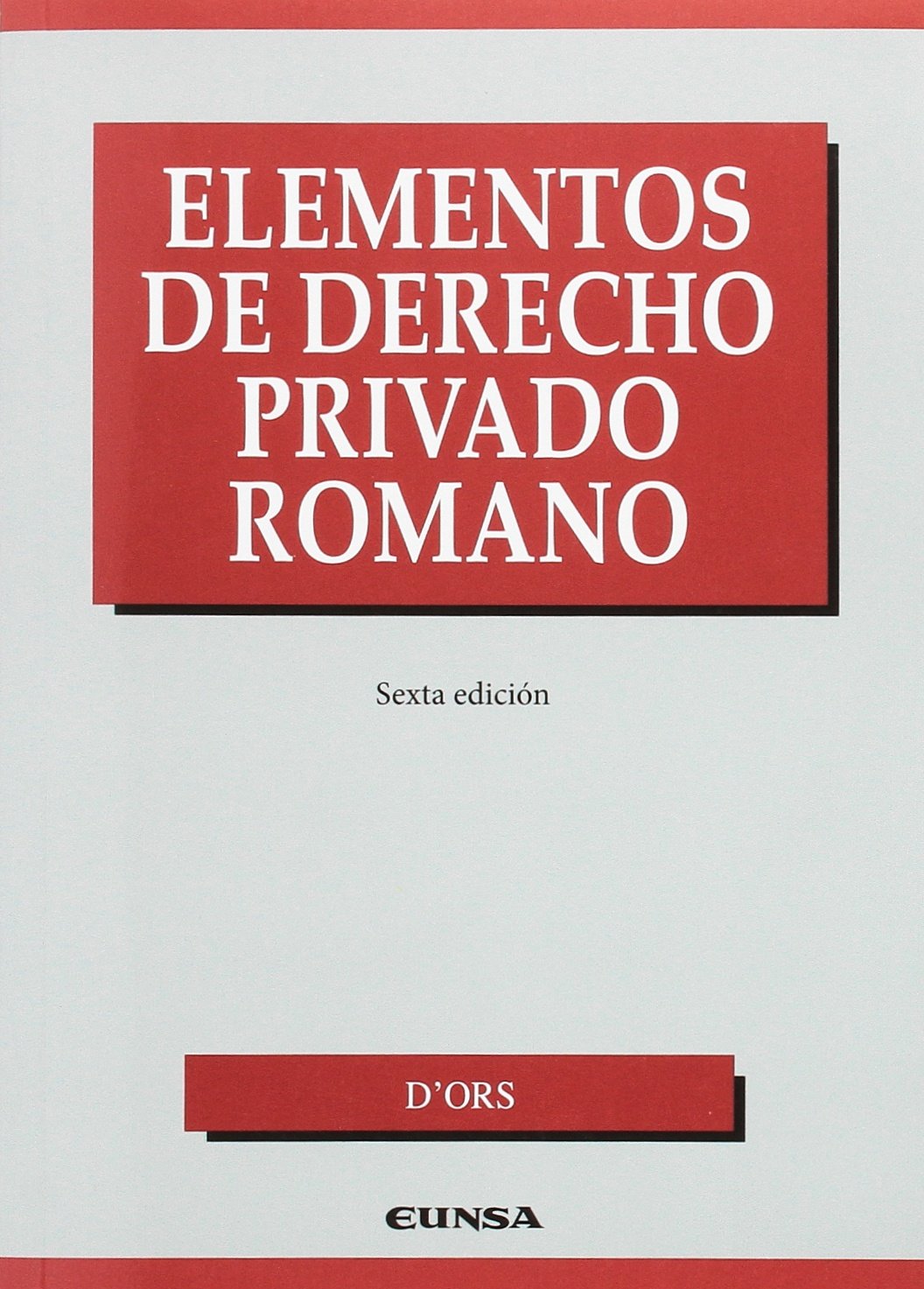 ELEMENTOS DERECHO PRIVADO ROMANO 6? EDICION (MANUALES DE DERECHO CANONICO)