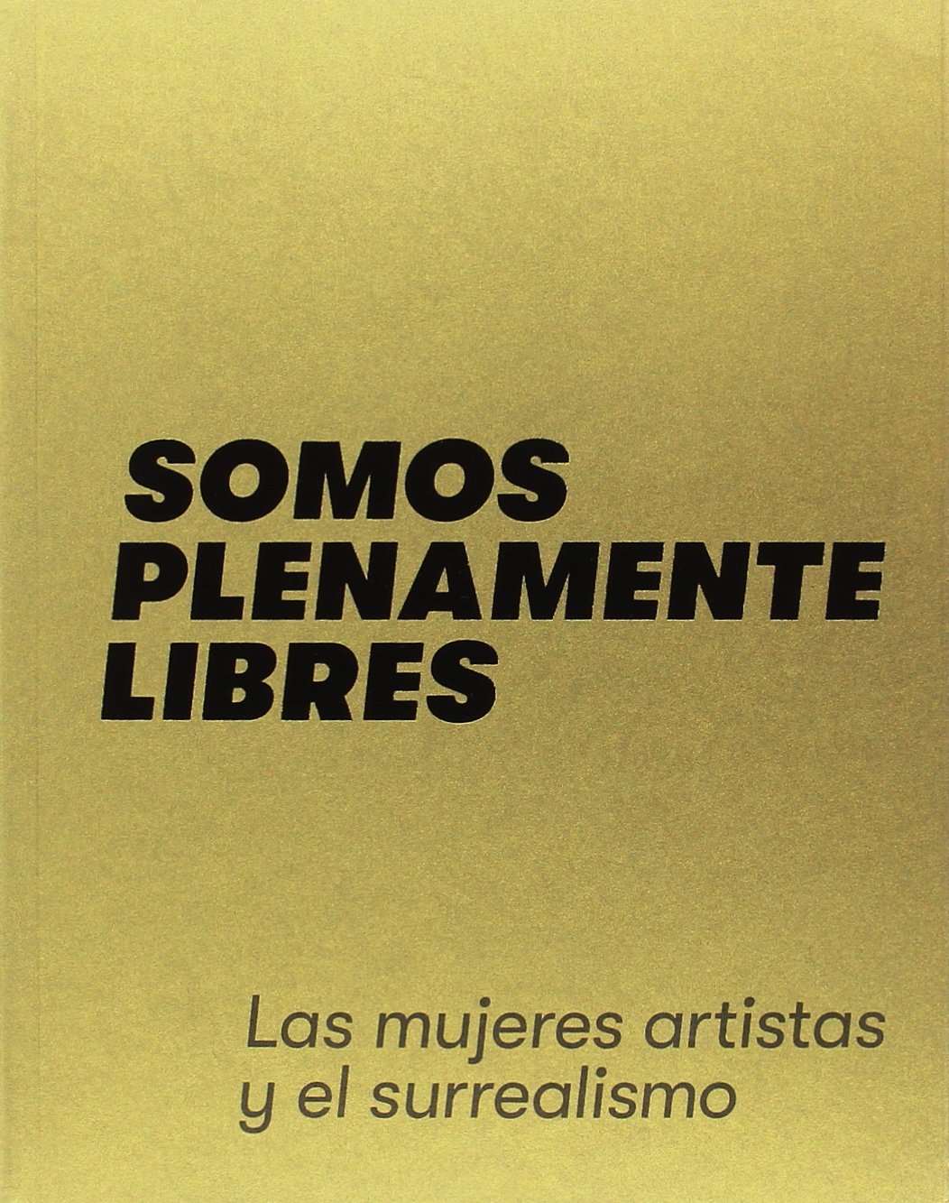 Somos plenamente libres