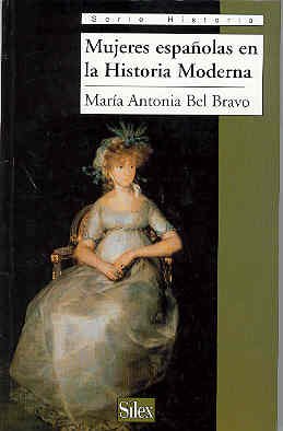 Mujeres españolas en la Historia Moderna (Serie historia)