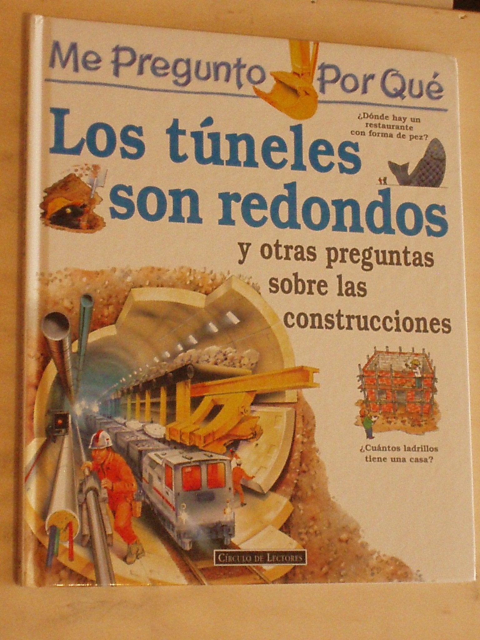 Me pregunto por qué: Los túneles son redondos y otras preguntas sobre las construcciones