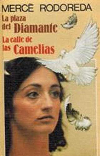 LA PLAZA DEL DIAMANTE/ LA CALLE DE LAS CAMELIAS
