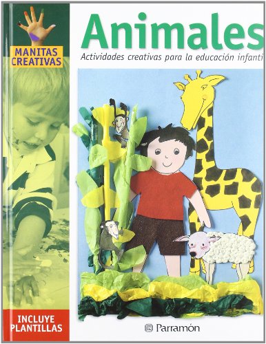 Animales: Actividades creativas para la educación infantil (Manitas creativas)