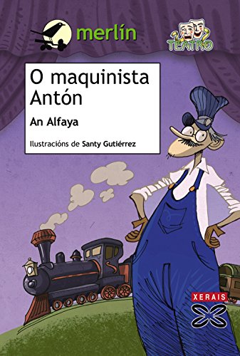 O maquinista Antón (INFANTIL E XUVENIL - MERLÍN - De 9 anos en diante)