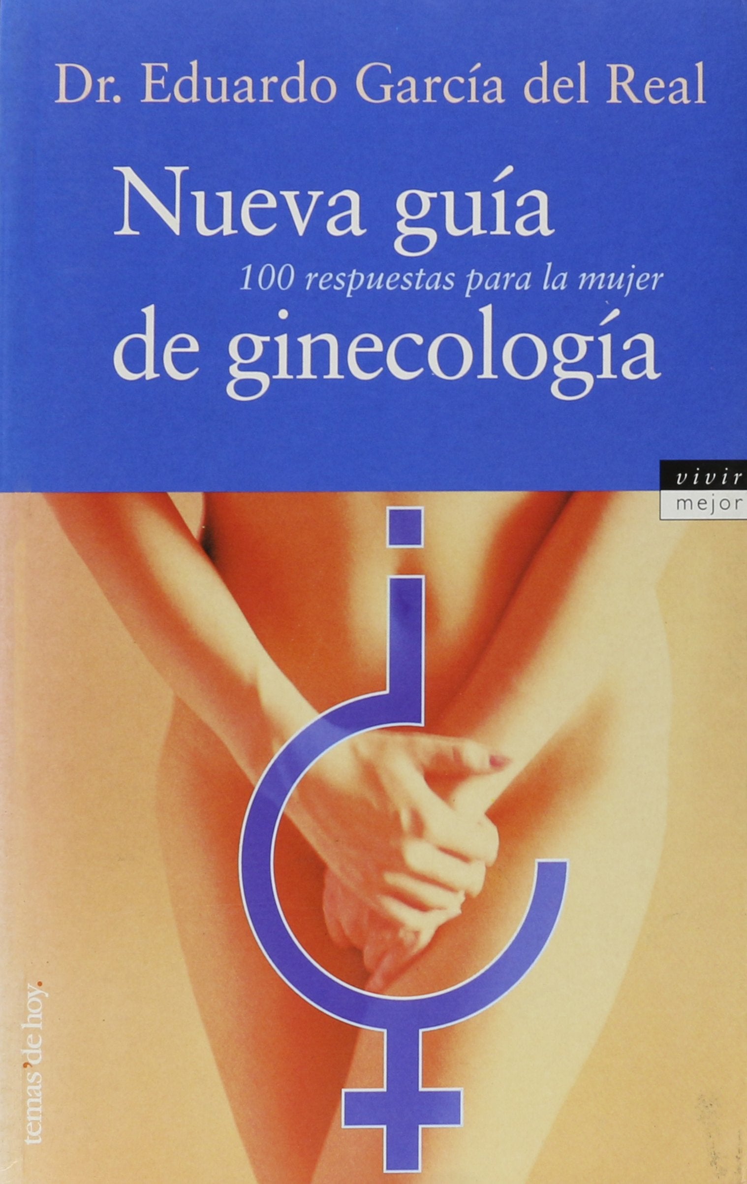 Nueva guia de ginecologia (Vivir Mejor (Ediciones Temas de Hoy))