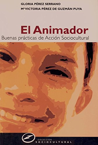 Animador. Buenas Prácticas Animación: Buenas prácticas de acción sociocultural: 56