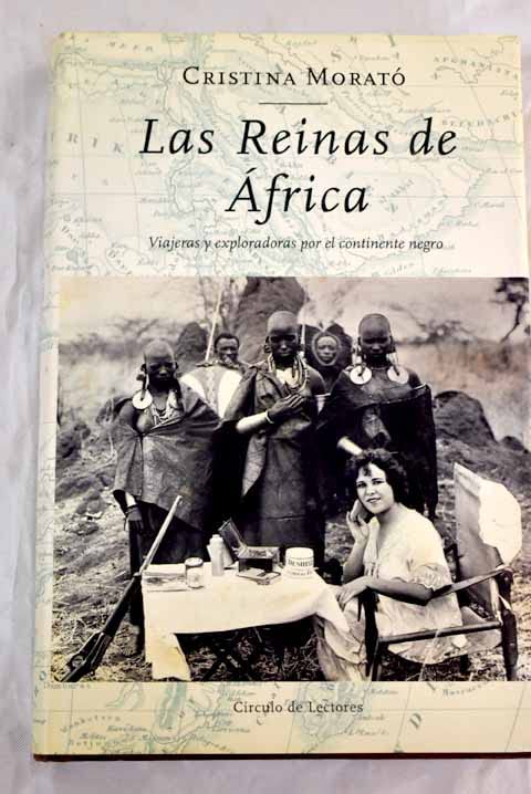 Las Reinas De África. Viajeras Y Exploradoras Por El Continente Negro