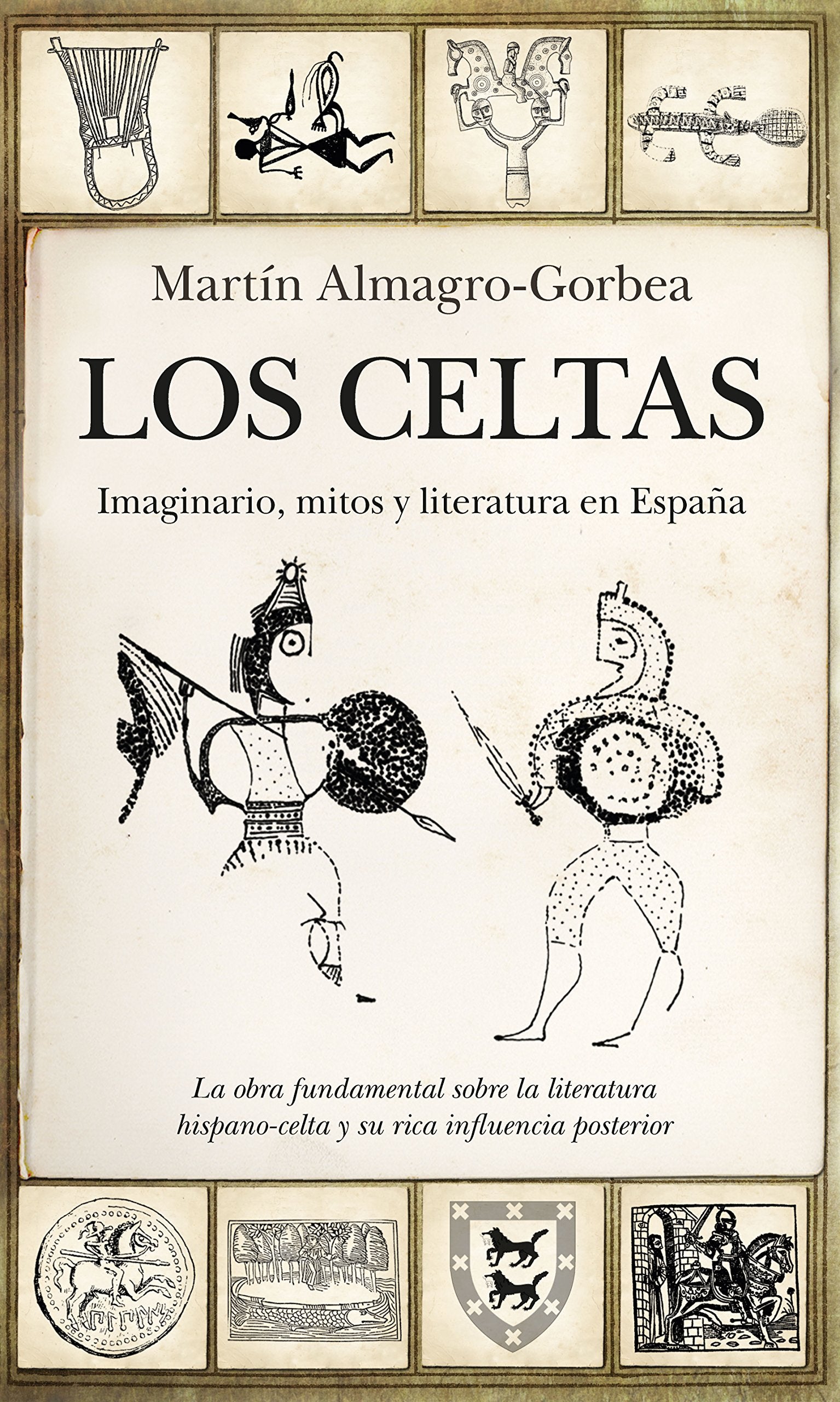 Los Celtas. Imaginario, mitos y literatura en España (Historia) (Arqueología)