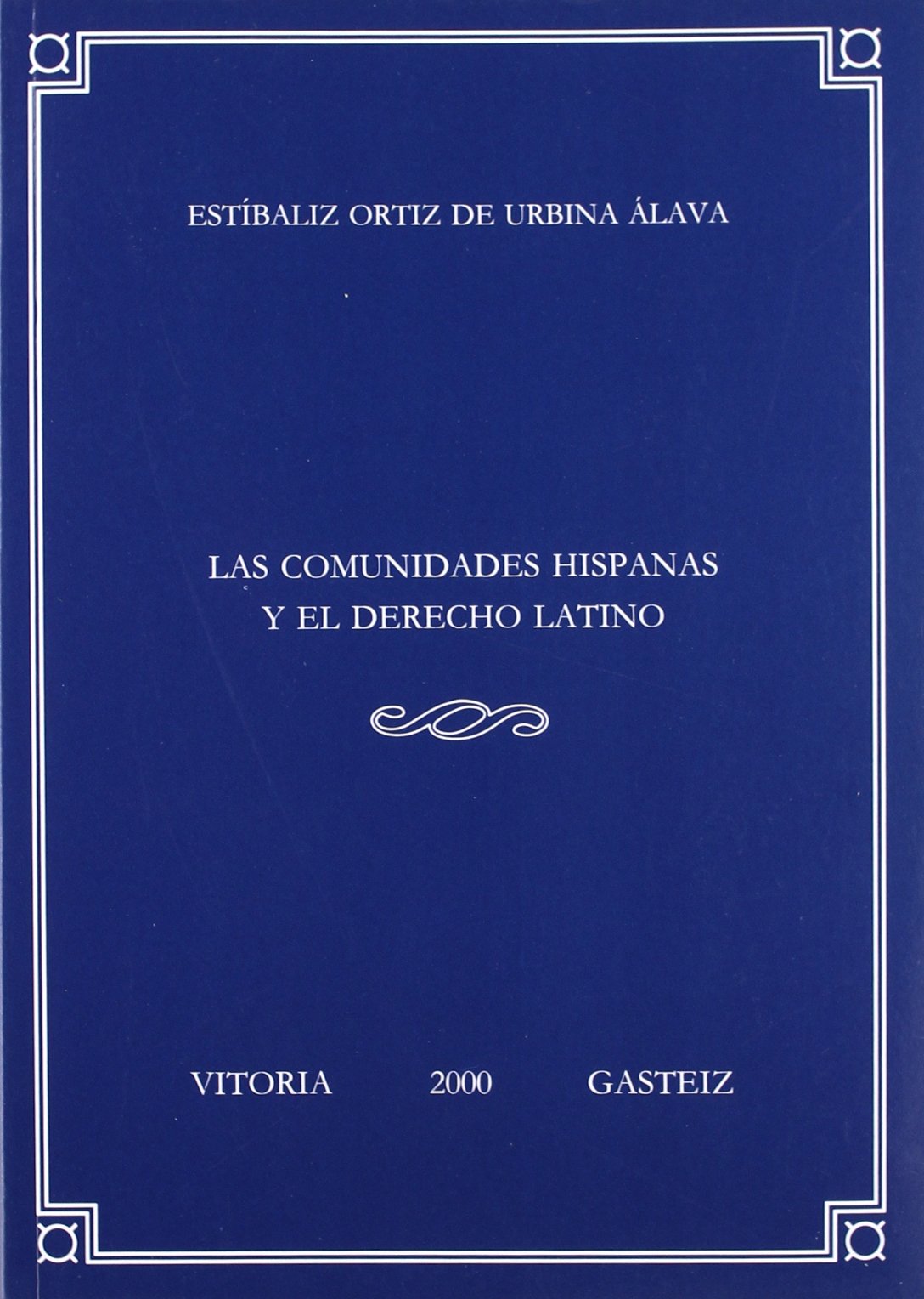 Las comunidades hispanas y el derecho latino: 15 (Anejos de Veleia. Series Minor)