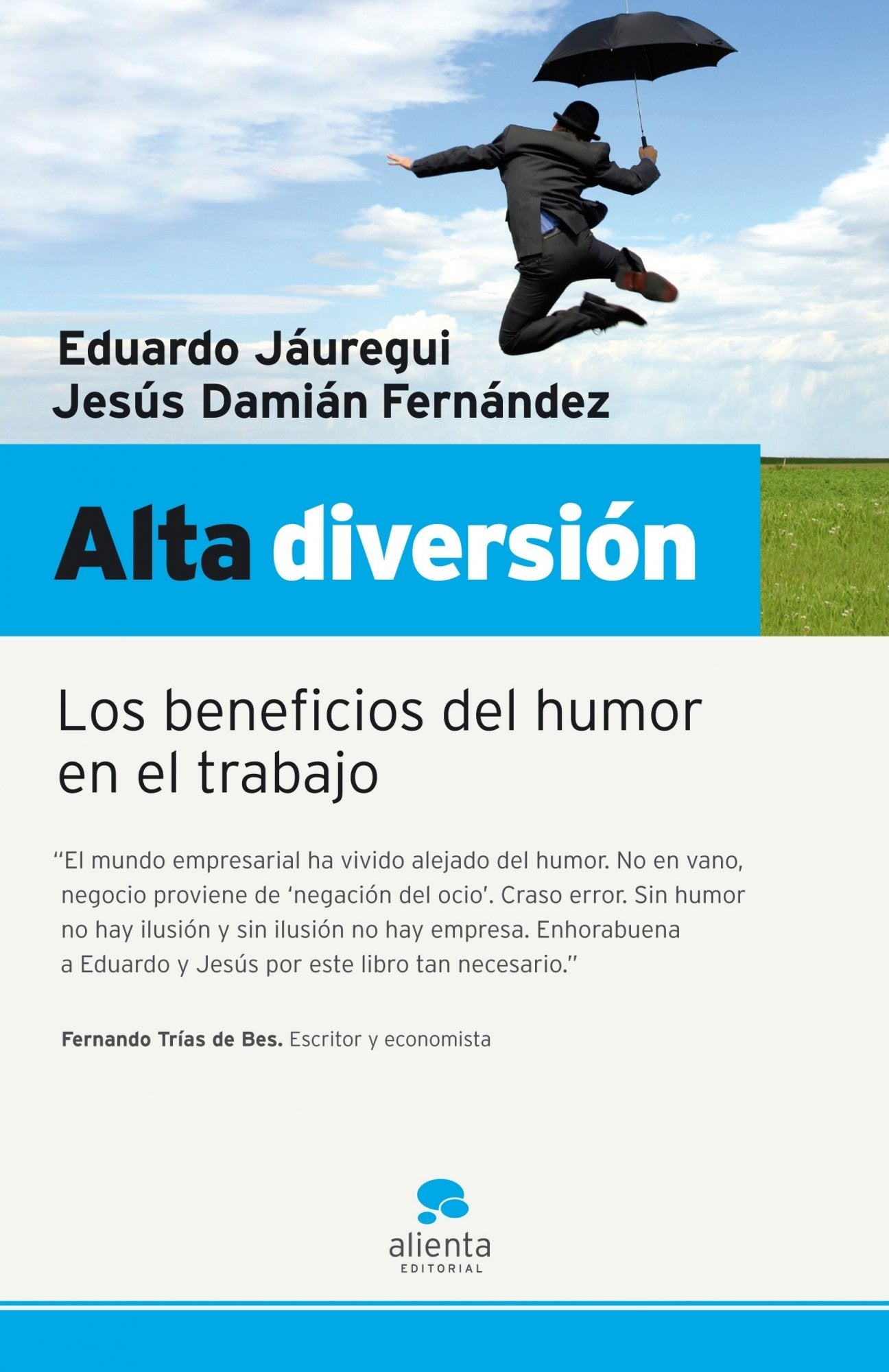 Alta diversión: Los beneficios del humor en el trabajo (Narrativa Empresarial)