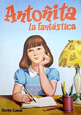 Antoñita la Fantástica. Tomo I