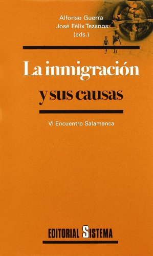 INMIGRACION Y SUS CAUSAS,LA (SIN COLECCION)