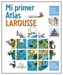 Mi primer Atlas Larousse (Larousse - Infantil / Juvenil - Castellano - A Partir De 5/6 Años)