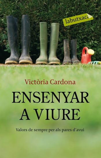 Ensenyar a viure: Valors de sempre per als pares d´avui (LABUTXACA)