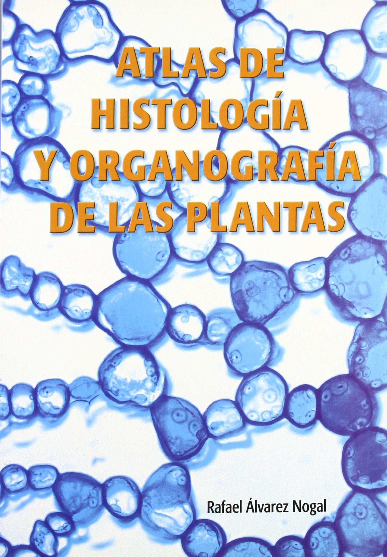 Atlas de histología y organografía de las plantas