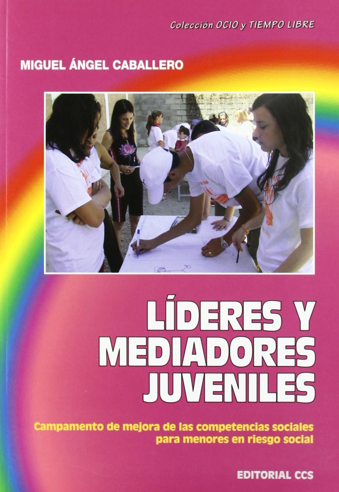 Lideres Y Mediadores Juveniles: Campamento de mejora de las competencias sociales para menores en riesgo social: 24 (Ocio y tiempo libre)