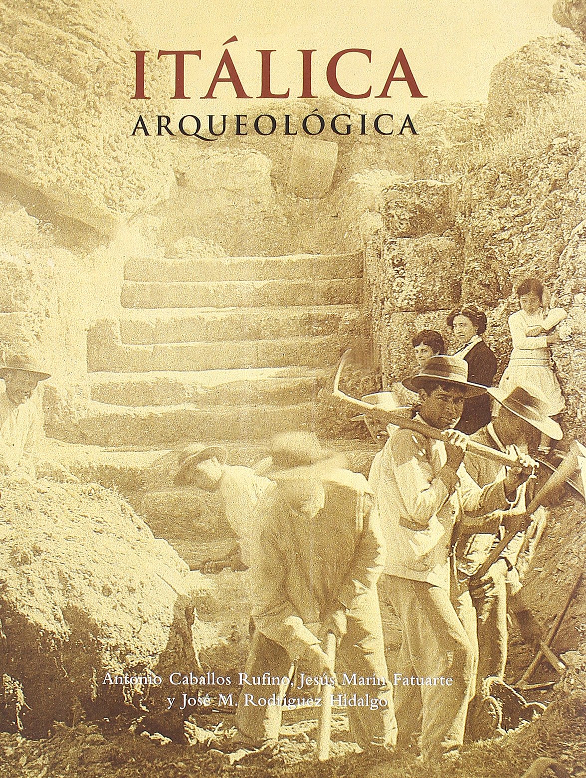 Itálica Arqueológica: 25 (Ediciones Especiales)