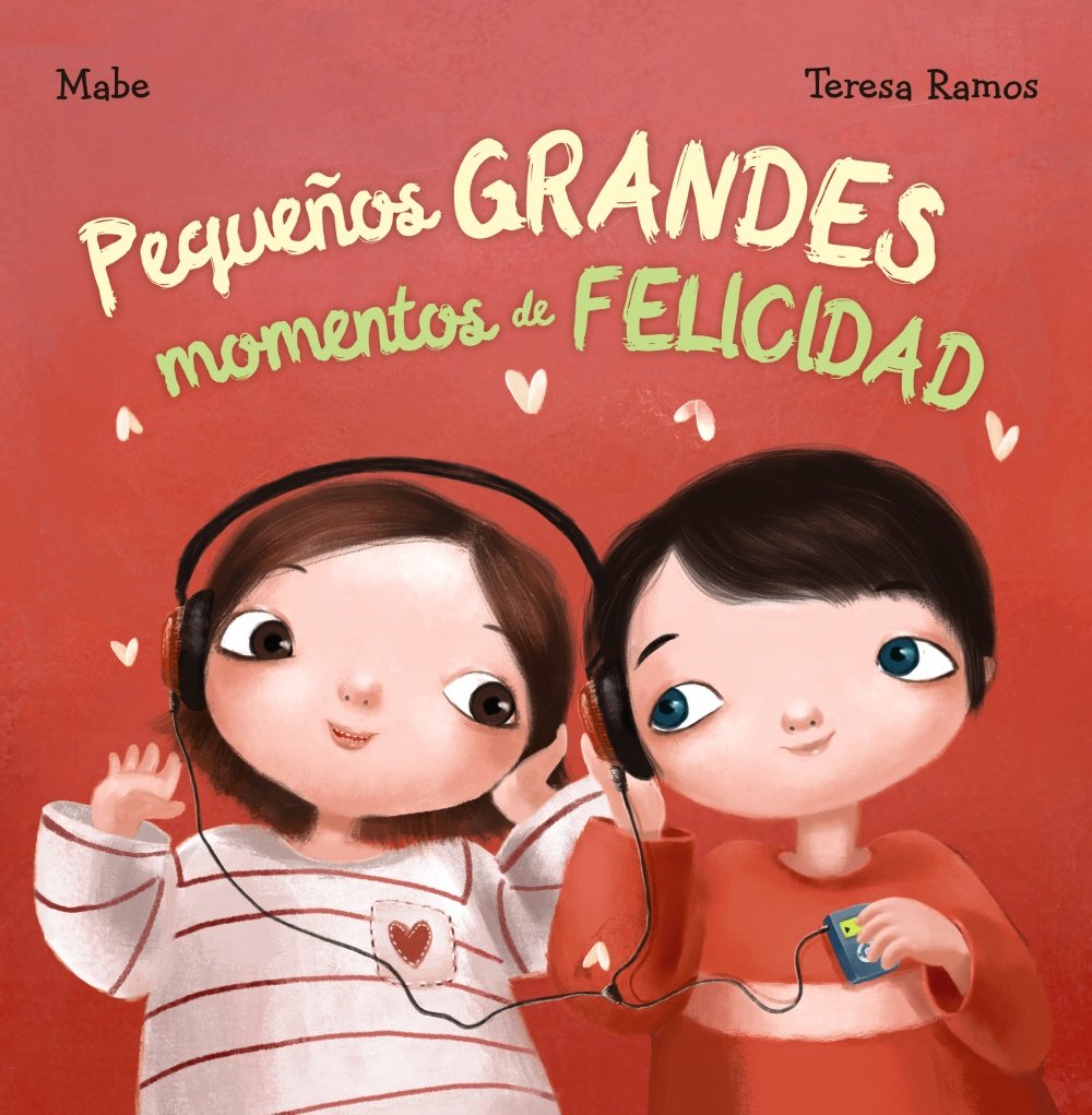 Pequeños grandes momentos de felicidad (PRIMEROS LECTORES - Álbum ilustrado)