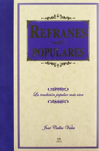 Refranes Populares: La Tradición Popular más Viva (Lengua Selecta)