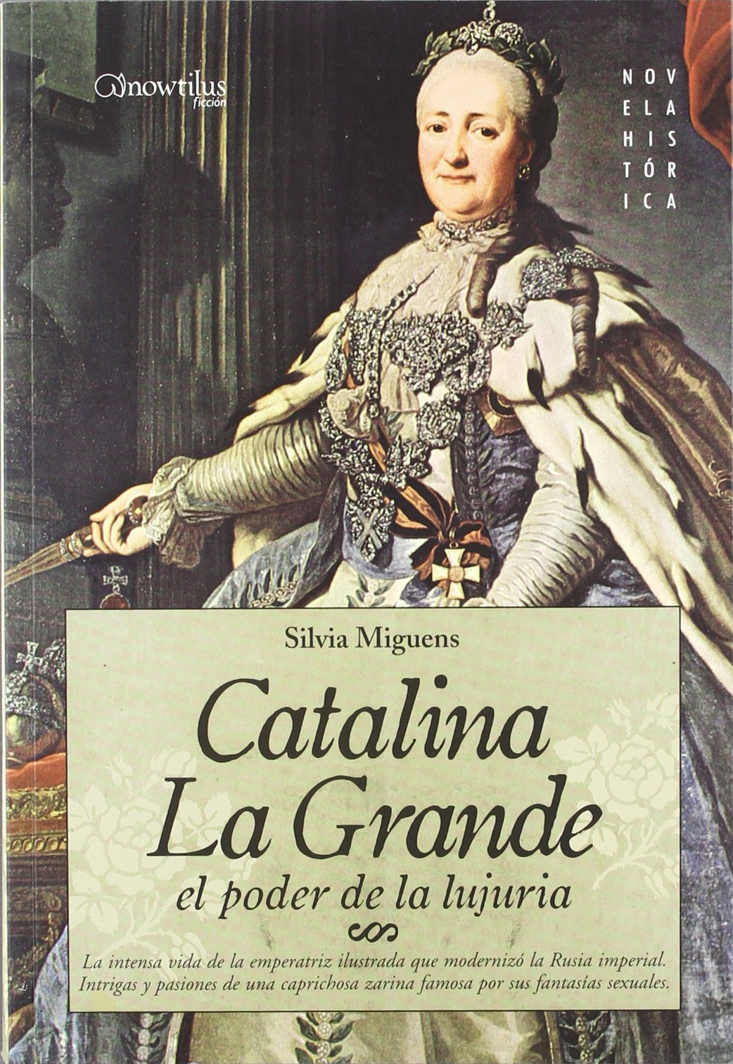 Catalina la Grande, el poder de la lujuria: La intensa vida de la emperatriz ilustrada que modernizó la Rusia Imperial. Intrigas y pasiones de una ... sus fantasías sexuales: 6 (Novela Histórica)