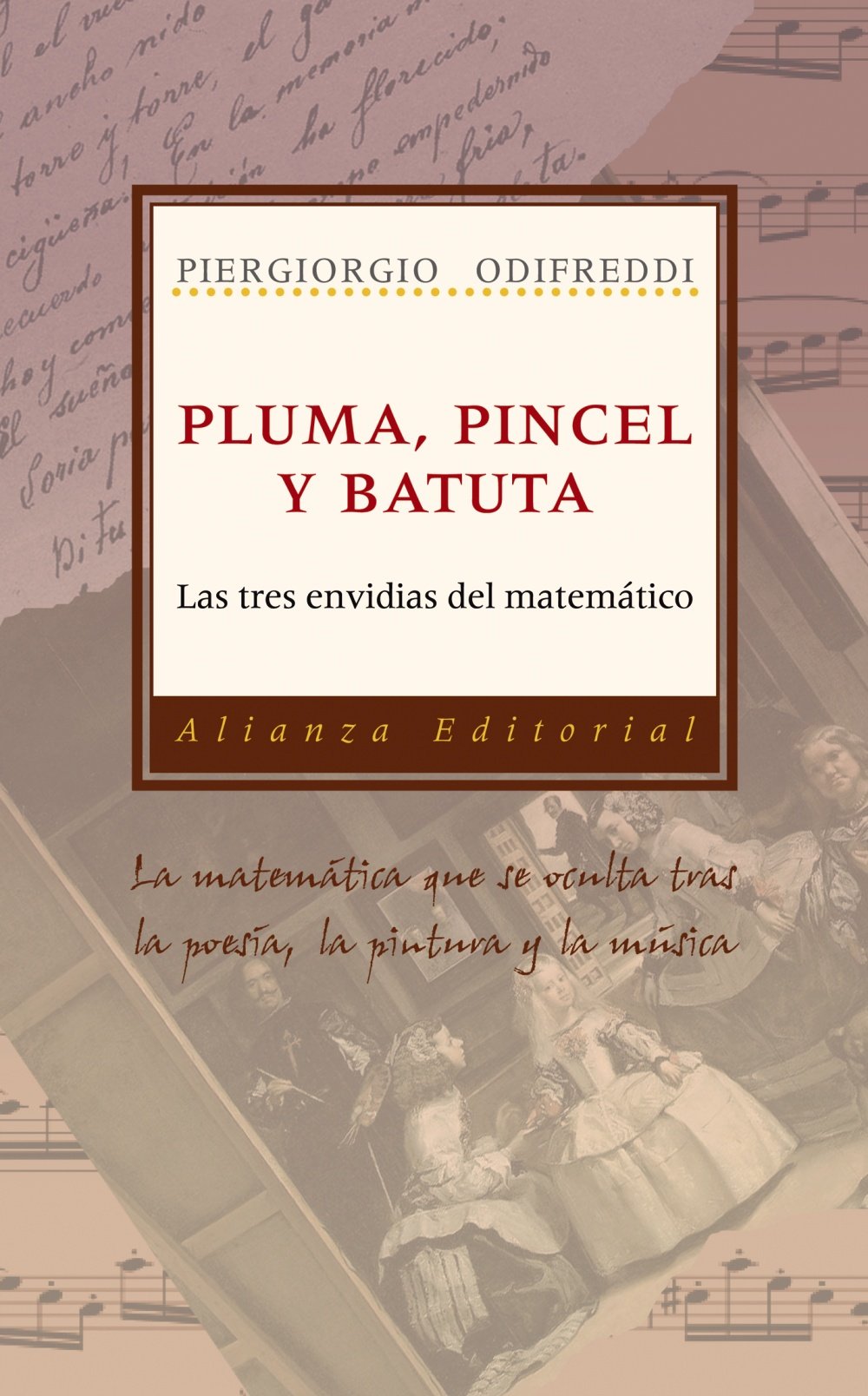 Pluma, pincel y batuta: Las tres envidias del matemático (Libros Singulares (Ls))