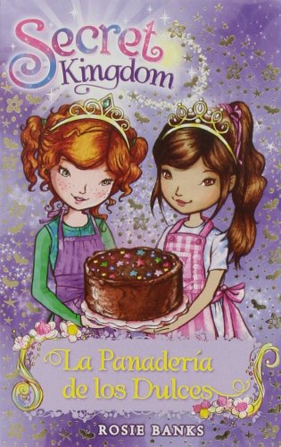 La Panadería De Los Dulces: 8 (Secret Kingdom)