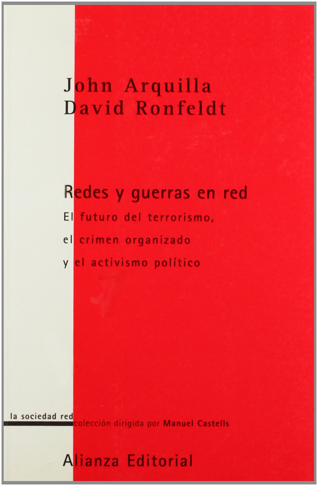 Redes y guerras en red: El futuro del terrorismo, el crimen organizado y el activismo político (La sociedad red (LSR))