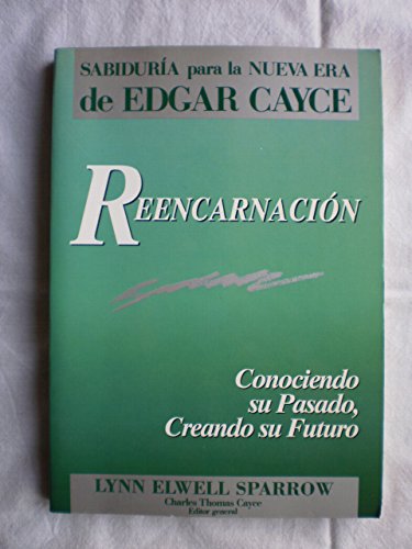 Reencarnacion : conociendo el pasado, creando el futuro