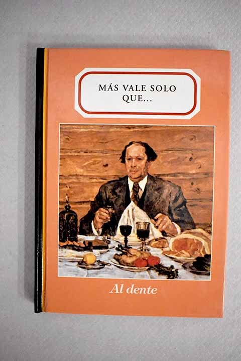 Mas vale solo que...