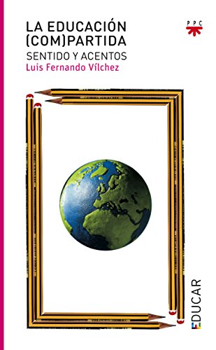 La Educación (Com)Partida: Sentido y acentos: 103 (Educar)