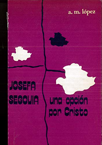 JOSEFA SEGOVIA UNA OPCION POR CRISTO