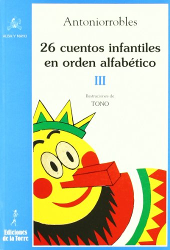 26 cuentos infantiles en orden alfabético. Tomo III: 13 (Alba y Mayo Bicolor)