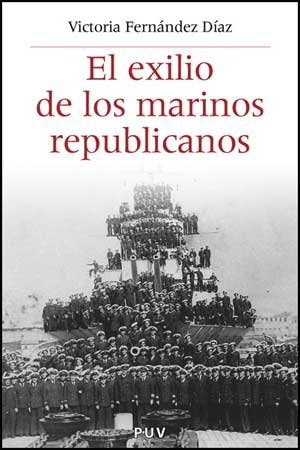 El exilio de los marinos republicanos: 23 (Història i Memòria del Franquisme)
