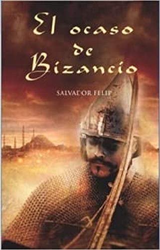 EL OCASO DE BIZANCIO (HISTORICA)