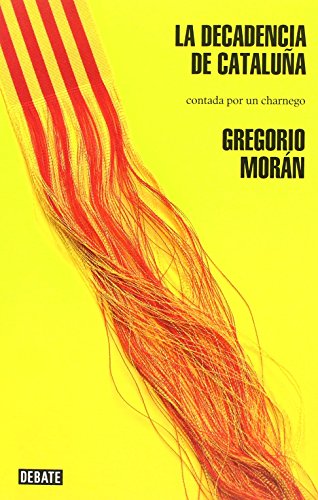 La decadencia de Cataluña: Contada por un charnego (Sociedad)